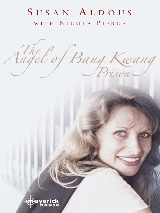 Title details for The Angel of Bang Kwang Prison by Susan Aldous - Available